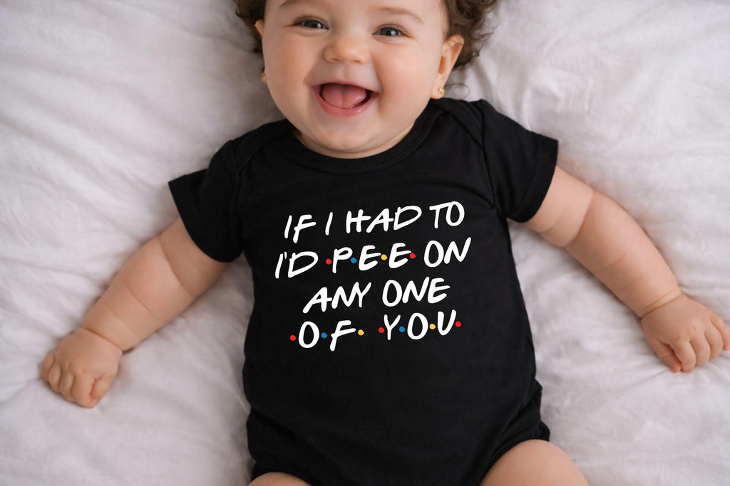 I'd Pee On Any One Of You Funny Baby Bodysuit
