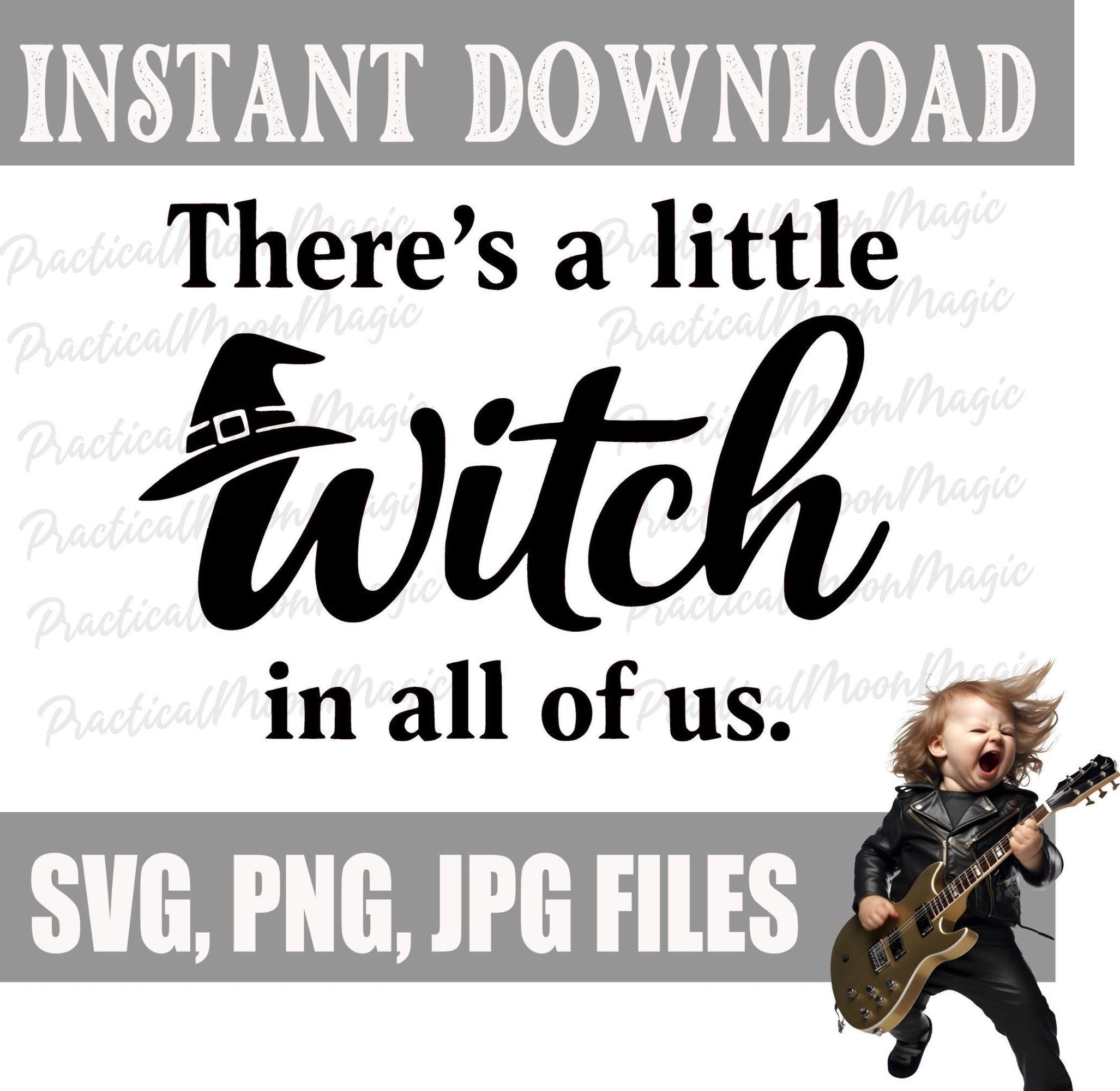 There's A Little Witch in All of Us - Instant Download
