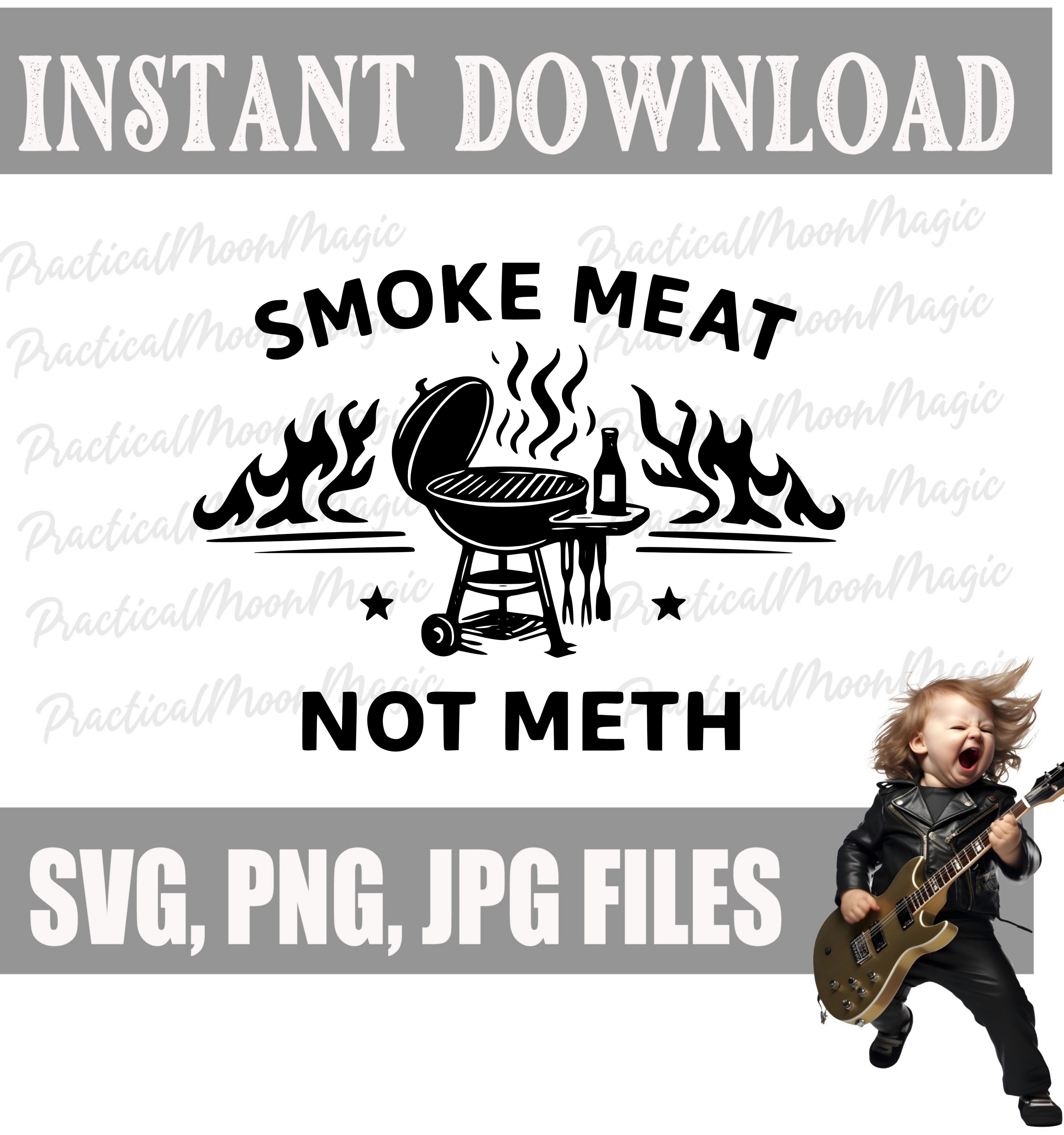 Smoke Meat Not Meth DIGITAL DOWNLOAD